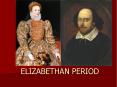 ELIZABETHAN PERIOD PowerPoint PPT Presentation