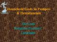 Household%20Gods%20in%20Pompeii%20 PowerPoint PPT Presentation