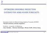 OPTIMIZING ENSEMBLE PREDICTION SYSTEMS FOR WIND POWER FORECASTS