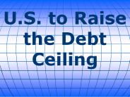 U.S. to Raise the Debt Ceiling