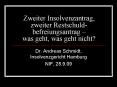 Zweiter Insolvenzantrag, zweiter Restschuld-befreiungsantrag  PowerPoint PPT Presentation