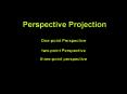 Perspective Projection One-point Perspective two-point Perspective three-point perspective PowerPoint PPT Presentation