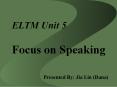ELTM Unit 5  Focus on Speaking PowerPoint PPT Presentation