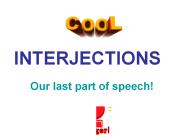 INTERJECTIONS