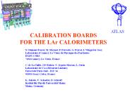 CALIBRATION BOARDS FOR THE LAr CALORIMETERS