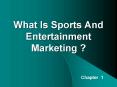 What Is Sports And Entertainment Marketing ? PowerPoint PPT Presentation