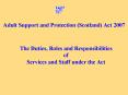 Adult Support and Protection (Scotland) Act 2007 PowerPoint PPT Presentation