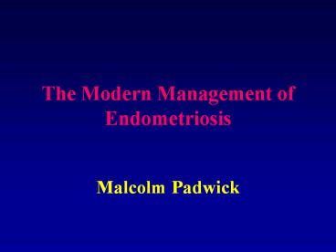 The Modern Management of Endometriosis