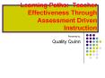 Learning Paths: Teacher Effectiveness Through Assessment Driven Instruction PowerPoint PPT Presentation