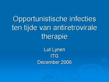 Opportunistische infecties ten tijde van antiretrovirale therapie
