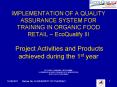 IMPLEMENTATION OF A QUALITY ASSURANCE SYSTEM FOR TRAINING IN ORGANIC FOOD RETAIL  PowerPoint PPT Presentation
