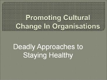 Promoting Cultural Change In Organisations