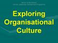 Exploring         Organisational         Culture PowerPoint PPT Presentation