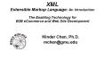 XML Extensible Markup Language: An Introduction  The Enabling Technology for B2B eCommerce and Web Site Development PowerPoint PPT Presentation
