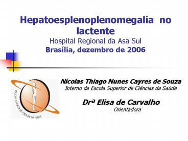 Hepatoesplenoplenomegalia no lactente Hospital Regional da Asa Sul Bras