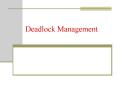 Deadlock Management PowerPoint PPT Presentation