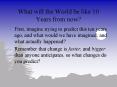 What will the World be like 10 Years from now? PowerPoint PPT Presentation