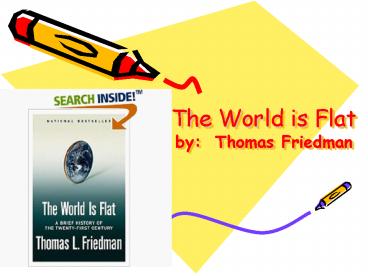The World is Flat by: Thomas Friedman