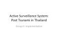 Active Surveillance System:   Post Tsunami in Thailand PowerPoint PPT Presentation