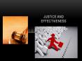 Justice and Effectiveness PowerPoint PPT Presentation