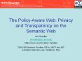 The Policy-Aware Web: Privacy and Transparency on the Semantic Web PowerPoint PPT Presentation