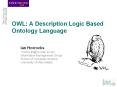 OWL: A Description Logic Based Ontology Language PowerPoint PPT Presentation