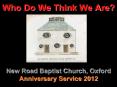 Who Do We Think We Are?   New Road Baptist Church, Oxford Anniversary Service 2012 PowerPoint PPT Presentation
