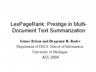 LexPageRank: Prestige in Multi-Document Text Summarization
