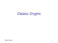 Classic Crypto PowerPoint PPT Presentation