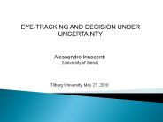 EYE-TRACKING AND DECISION UNDER UNCERTAINTY 