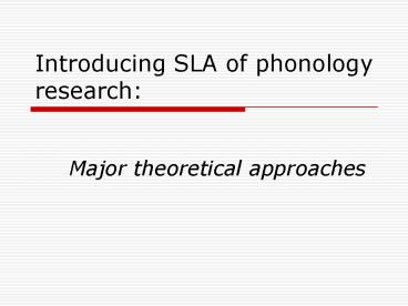 Introducing SLA of phonology research: