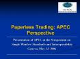 Paperless Trading: APEC Perspective PowerPoint PPT Presentation