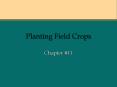Planting Field Crops PowerPoint PPT Presentation