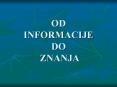 OD INFORMACIJE DO ZNANJA PowerPoint PPT Presentation