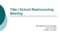 Title I School Restructuring Meeting PowerPoint PPT Presentation