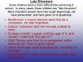 Late Bloomers Some children have a more difficult time achieving in school. In many cases, these children are  PowerPoint PPT Presentation