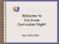 Welcome to 2nd Grade Curriculum Night PowerPoint PPT Presentation