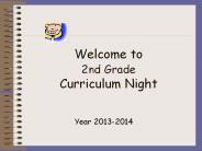 Welcome to 2nd Grade Curriculum Night