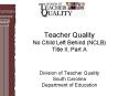Teacher Quality No Child Left Behind (NCLB) Title II, Part A PowerPoint PPT Presentation