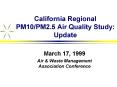 California Regional PM10/PM2.5 Air Quality Study: Update PowerPoint PPT Presentation