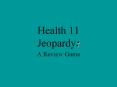 Health 11 Jeopardy: PowerPoint PPT Presentation