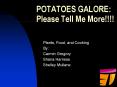 POTATOES GALORE: Please Tell Me More!!!! PowerPoint PPT Presentation