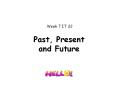 Past, Present and Future PowerPoint PPT Presentation