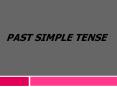 PAST SIMPLE TENSE PowerPoint PPT Presentation