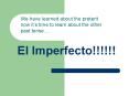 El Imperfecto!!!!!! PowerPoint PPT Presentation