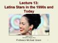 Lecture 13: Latina Stars in the 1990s and Today PowerPoint PPT Presentation