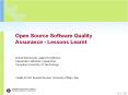 Open Source Software Quality Assurance - Lessons Learnt  Imed Hammouda, adjunct professor Alexander Lokhman, researcher Tampere University of Technology  Credits to Prof. Ernesto Damiani, University of Milan, Italy PowerPoint PPT Presentation