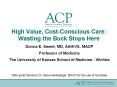 High Value, Cost-Conscious Care: Wasting the Buck Stops Here PowerPoint PPT Presentation