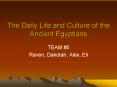 The Daily Life and Culture of the Ancient Egyptians PowerPoint PPT Presentation