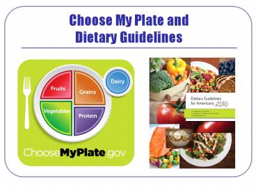 Choose My Plate and Dietary Guidelines